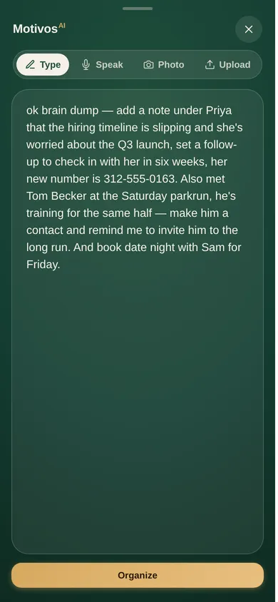 A capture in MotivosAI, typed like you'd say it — a slipping hiring timeline, a new contact from the Saturday run, and date night, all in one ramble